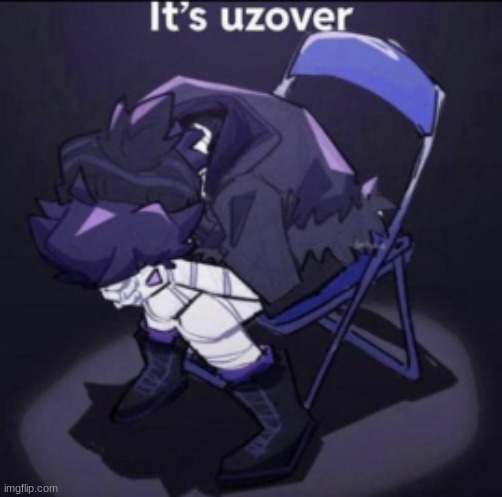 its uzover | image tagged in its uzover | made w/ Imgflip meme maker