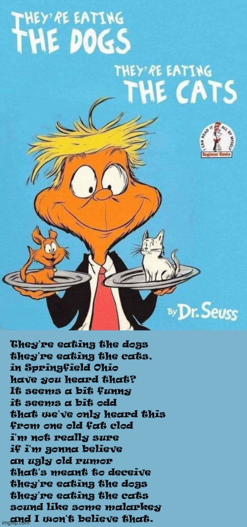 They're Eating the Dogs, They're Eating the Cats | image tagged in springfield,dogs,cats,republicans lie,trump is a racist,xenophobia | made w/ Imgflip meme maker