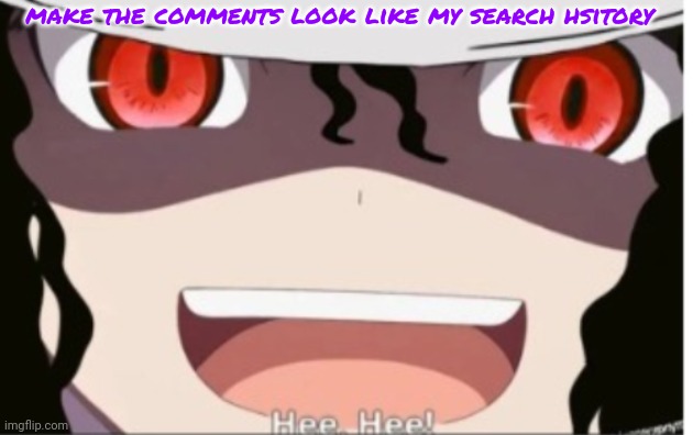 muzan Jackson | make the comments look like my search hsitory | image tagged in muzan jackson | made w/ Imgflip meme maker