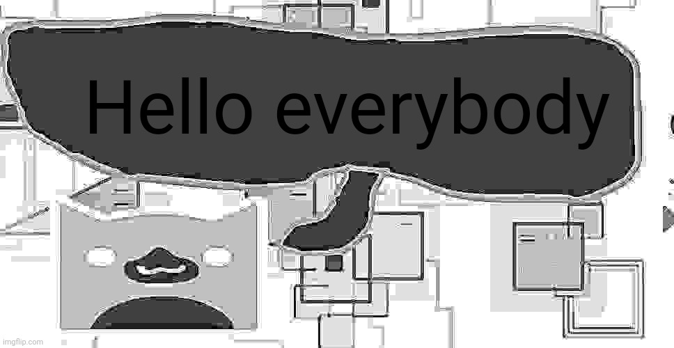 Goofy ahh congregation temp | Hello everybody | image tagged in goofy ahh congregation temp | made w/ Imgflip meme maker