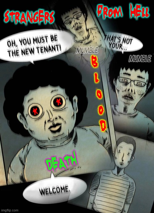 Strangers from Hell B
l
O
o
d Death *   * | made w/ Imgflip meme maker