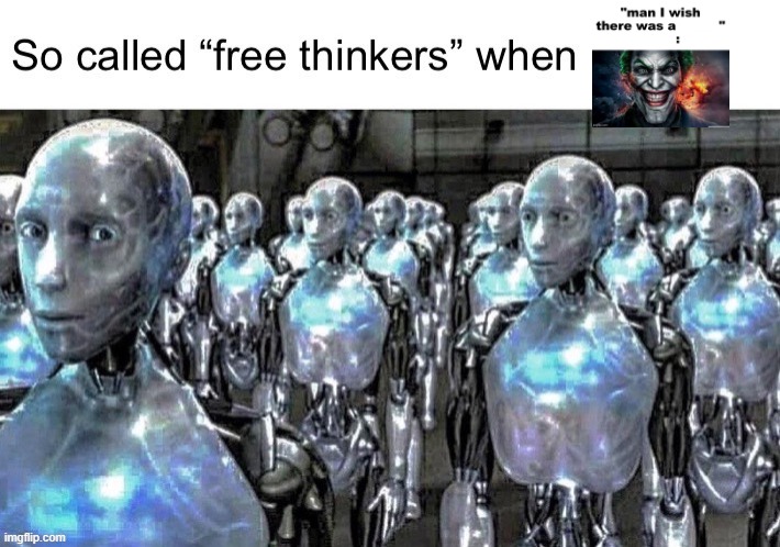 Free thinkers | image tagged in free thinkers | made w/ Imgflip meme maker