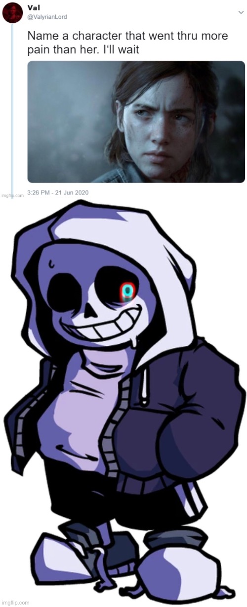 When a character goes through more pain then the protagonist | image tagged in sans,undertale,name a character,gaming | made w/ Imgflip meme maker