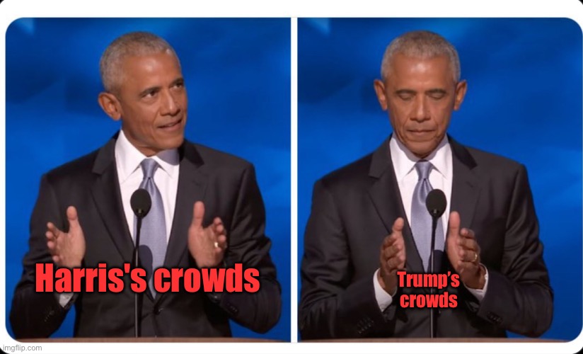 Obama is bigger than Trump's | Trump’s crowds; Harris's crowds | image tagged in obama size comparison | made w/ Imgflip meme maker