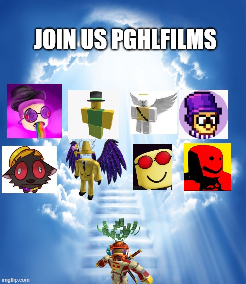 Join us | JOIN US PGHLFILMS | image tagged in heaven | made w/ Imgflip meme maker