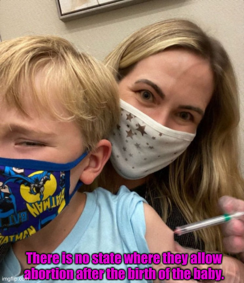 Kamala Lies & Idiots Comply | There is no state where they allow abortion after the birth of the baby. | image tagged in woke woman gives crying child covid vaccine,political meme,politics,funny memes,funny,kamala harris | made w/ Imgflip meme maker