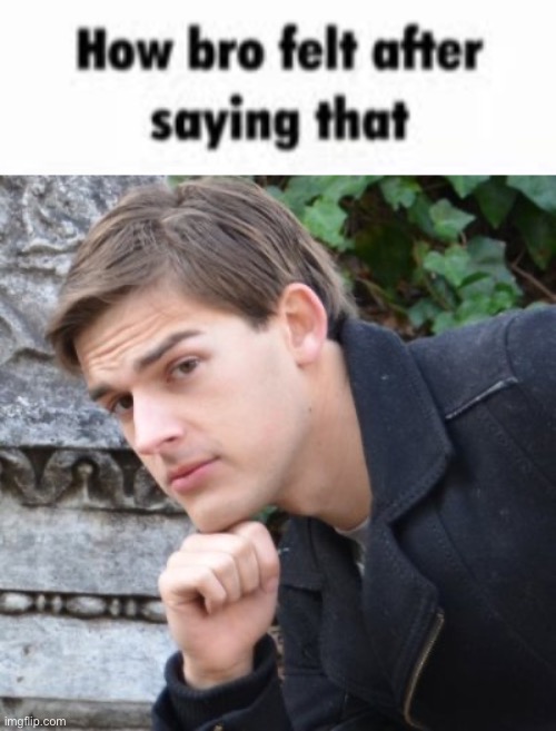 image tagged in how bro felt after saying that,matpat | made w/ Imgflip meme maker