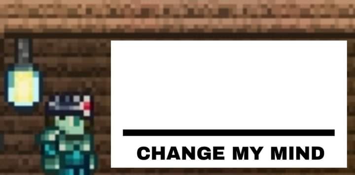 Change My Mind (Terraria Version) Blank Meme Template