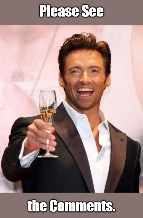Request for Eyeroll Stream Owner or Mod | Please See; the Comments. | image tagged in hugh jackman cheers | made w/ Imgflip meme maker