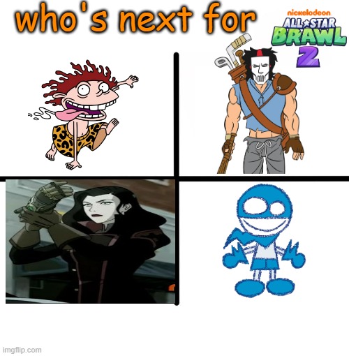 Who's next 6 | who's next for | image tagged in chalkzone,the legend of korra,teenage mutant ninja turtles,nick all star brawl,nickelodeon,the wild thornberrys | made w/ Imgflip meme maker