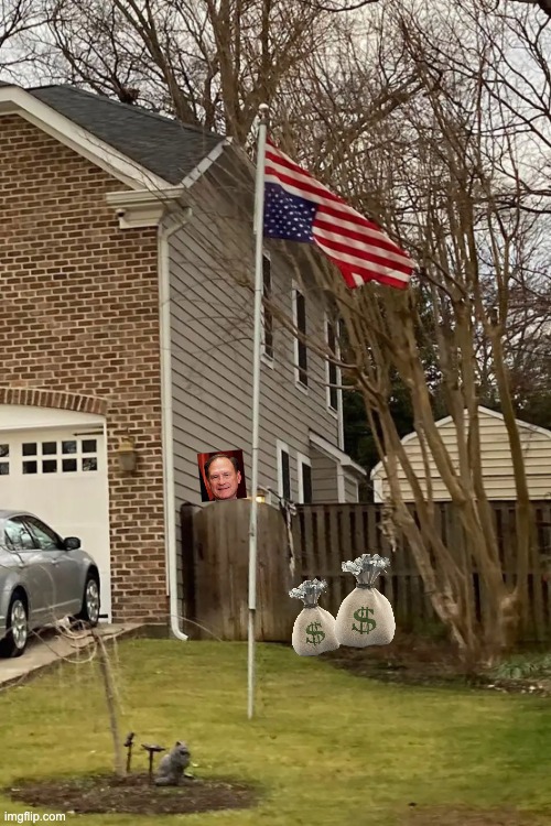 samuel alito's upside-down flag | image tagged in samuel alito's upside-down flag | made w/ Imgflip meme maker