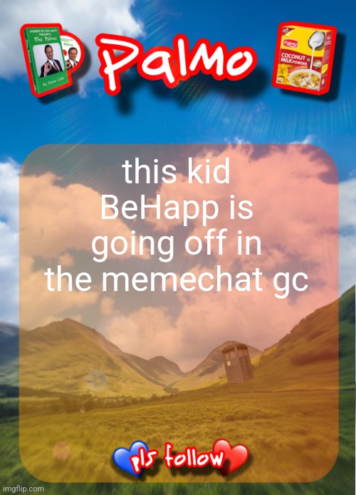 comment and follow pls | this kid BeHapp is going off in the memechat gc | image tagged in comment and follow pls | made w/ Imgflip meme maker