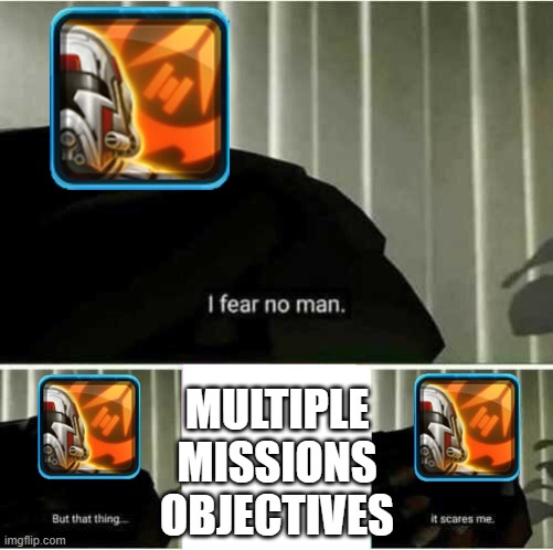 Havoc Squad's Achilles' heel. | MULTIPLE MISSIONS OBJECTIVES | image tagged in i fear no man | made w/ Imgflip meme maker