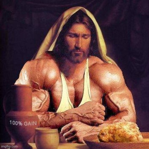 Buff Jesus | image tagged in buff jesus | made w/ Imgflip meme maker