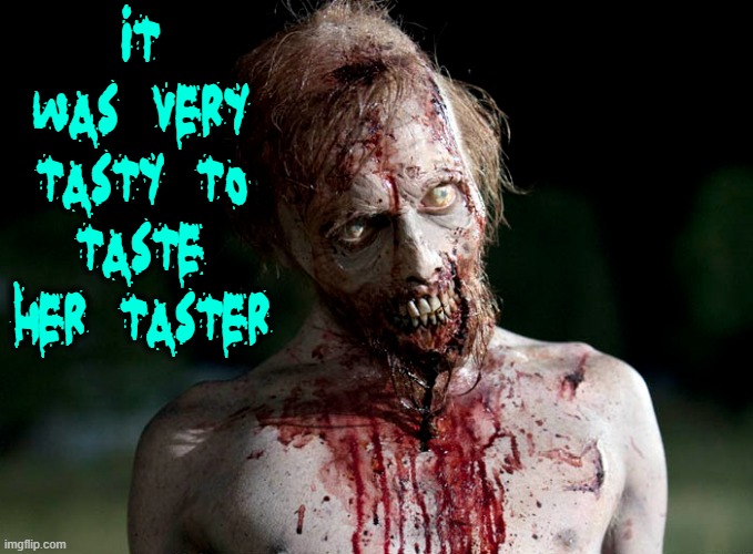 IT WAS VERY TASTY TO TASTE HER TASTER | made w/ Imgflip meme maker