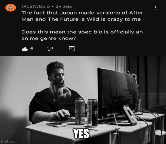 Gigachad On The Computer | YES | image tagged in gigachad on the computer,memes,youtube comments,shitpost,funny memes,humor | made w/ Imgflip meme maker