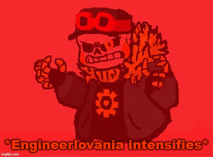 Engineer! Sans *Engineerlovania intensifies* Blank Meme Template