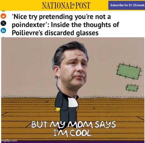 Pierre Poilievre is Milhouse Van Houten | image tagged in canadian politics,the simpsons | made w/ Imgflip meme maker