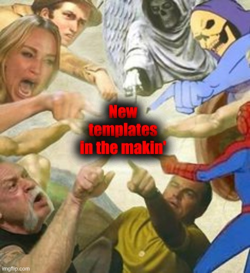 hey chat | New
templates
in the makin' | image tagged in the point of the multiverse | made w/ Imgflip meme maker