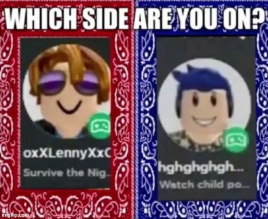 image tagged in child abuse,porn,dark humor,dark humour,which side are you on,roblox | made w/ Imgflip meme maker