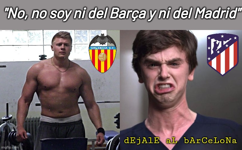 Sí, Leopold Slikk aka El niño loco alemán es valencianista con corazón puro que esta apoyando a su club de bebé. | "No, no soy ni del Barça y ni del Madrid"; dEjAlE aL bArCeLoNa | image tagged in bodybuilder angry german kid,crying autistic surgeon,valencia,futbol,random,sports | made w/ Imgflip meme maker