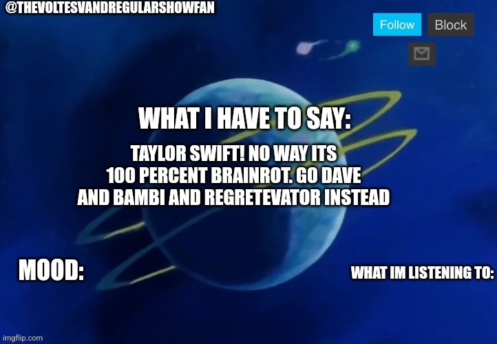 Alien planet Thevoltesvandregularshowfan announcement temp | TAYLOR SWIFT! NO WAY ITS 100 PERCENT BRAINROT. GO DAVE AND BAMBI AND REGRETEVATOR INSTEAD | image tagged in alien planet thevoltesvandregularshowfan announcement temp | made w/ Imgflip meme maker