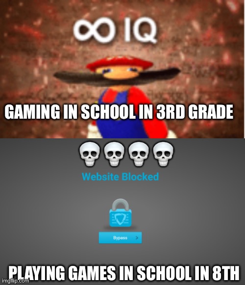 GAMING IN SCHOOL IN 3RD GRADE; 💀💀💀💀; PLAYING GAMES IN SCHOOL IN 8TH | image tagged in infinite iq,video games,annoying | made w/ Imgflip meme maker