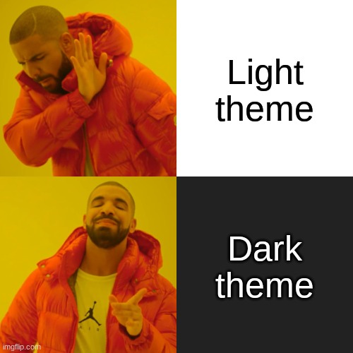 It's literally just: Think fast, Chucklenuts! *Flashbang* AAAAAAAAAAAAAA | Light theme; Dark theme | image tagged in memes,drake hotline bling | made w/ Imgflip meme maker