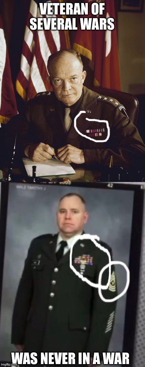 VETERAN OF SEVERAL WARS; WAS NEVER IN A WAR | image tagged in eisenhower | made w/ Imgflip meme maker