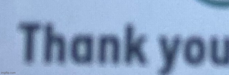 Thank you | made w/ Imgflip meme maker