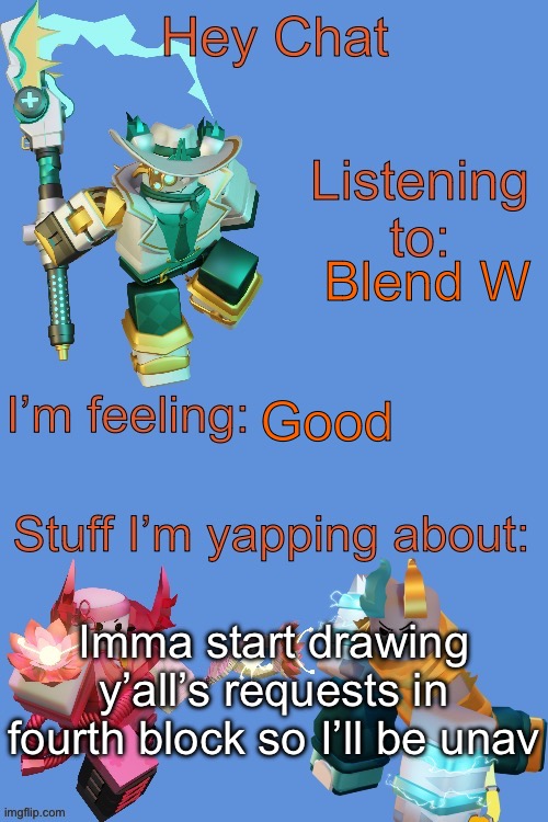 :D poorly drawn ocs coming soon | Blend W; Good; Imma start drawing y’all’s requests in fourth block so I’ll be unavailable for a while | image tagged in annoucment temp | made w/ Imgflip meme maker