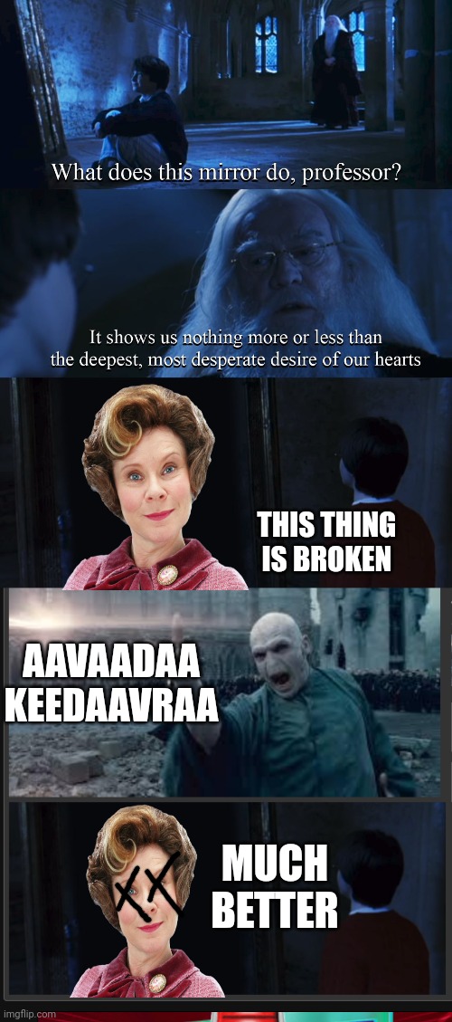 thanks voldemort | THIS THING IS BROKEN; AAVAADAA KEEDAAVRAA; MUCH BETTER | image tagged in harry potter mirror,voldermort | made w/ Imgflip meme maker