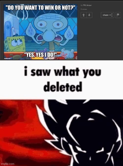 image tagged in i saw what you deleted | made w/ Imgflip meme maker