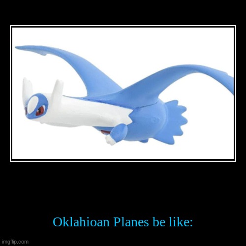 Oklahioan Planes be like: | image tagged in funny,demotivationals | made w/ Imgflip demotivational maker