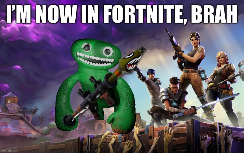 In sparks of recent news | I’M NOW IN FORTNITE, BRAH | image tagged in fortnite,jumbo josh,zumbo sauce,garten of banban,memes | made w/ Imgflip meme maker