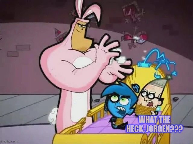 JORGEN WHY??? | WHAT THE HECK, JORGEN??? | image tagged in fairly odd parents | made w/ Imgflip meme maker