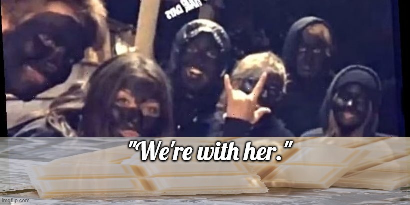 black face | "We're with her." | image tagged in black face | made w/ Imgflip meme maker