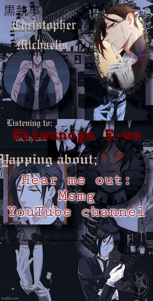 Q | Shinunoga E-wa; Hear me out:
Msmg YouTube channel | image tagged in q | made w/ Imgflip meme maker