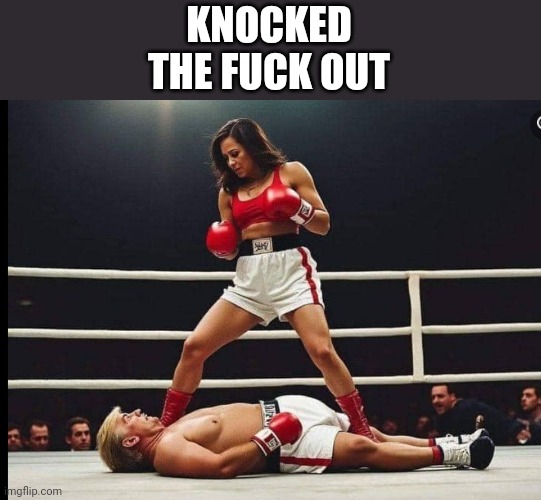 knocked the fuck out | KNOCKED
THE FUCK OUT | image tagged in champion harris,harris | made w/ Imgflip meme maker