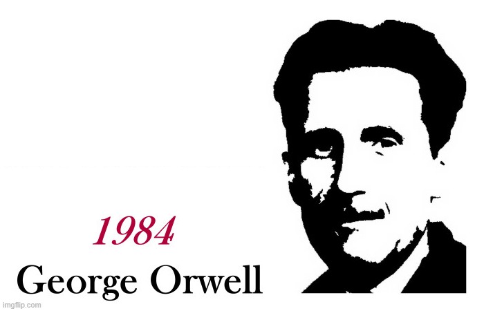 George Orwell 1984 blank | image tagged in george orwell 1984 blank | made w/ Imgflip meme maker