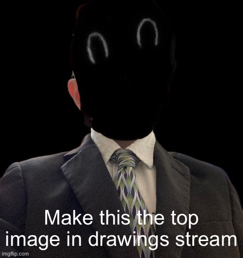 https://imgflip.com/i/93g5bi | Make this the top image in drawings stream | image tagged in whoag murderous now has a blazer | made w/ Imgflip meme maker