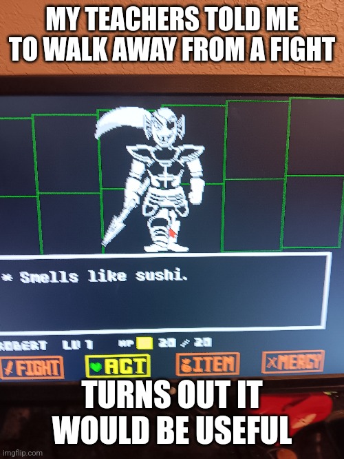MY TEACHERS TOLD ME TO WALK AWAY FROM A FIGHT; TURNS OUT IT WOULD BE USEFUL | made w/ Imgflip meme maker