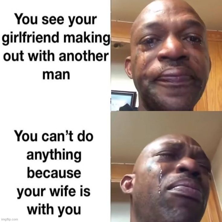 Sucks when that happened | image tagged in black guy crying 2 panel | made w/ Imgflip meme maker