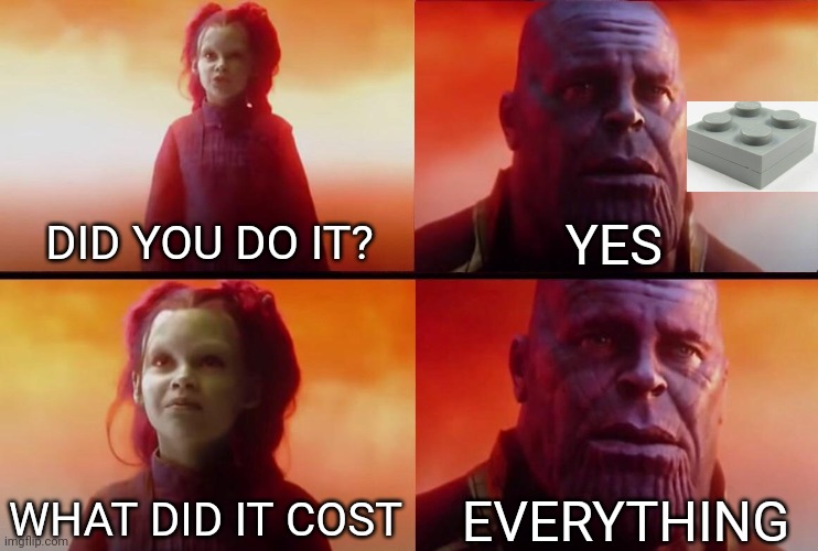 What did it cost? | YES; DID YOU DO IT? EVERYTHING; WHAT DID IT COST | image tagged in what did it cost | made w/ Imgflip meme maker