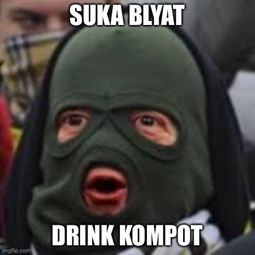 Cheeki Breeki Man | SUKA BLYAT; DRINK KOMPOT | image tagged in cheeki breeki man | made w/ Imgflip meme maker