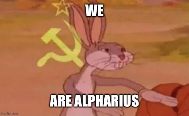 I am Alpharius, the next statement is the truth. I am Omegon, The previous statement is a lie. | WE; ARE ALPHARIUS | image tagged in bugs bunny communist | made w/ Imgflip meme maker