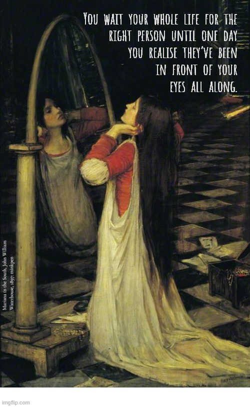 Whatever | image tagged in artmemes,preraphaelite,lonely,relationships,love,ego | made w/ Imgflip meme maker