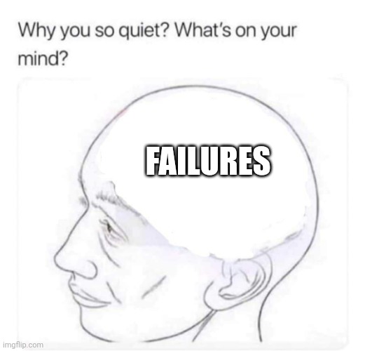 What's on your mind? | FAILURES | image tagged in what's on your mind | made w/ Imgflip meme maker
