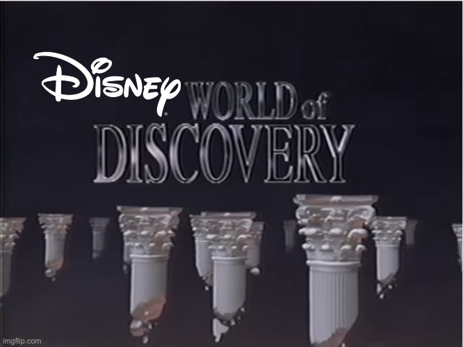 World of Discovery (Fan Made) | image tagged in disney,education,educational,nostalgia,80s,90s | made w/ Imgflip meme maker