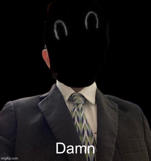 Whoag murderous now has a blazer | Damn | image tagged in whoag murderous now has a blazer | made w/ Imgflip meme maker